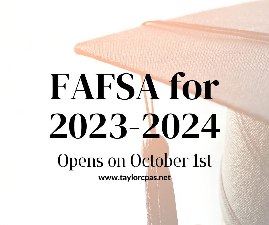 FAFSA for 20232024 School Year Opens on October 1 Taylor & Company